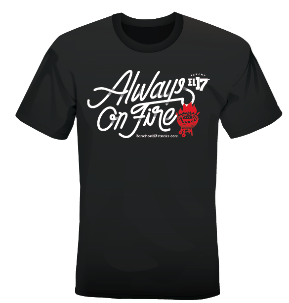 Playera Always on Fire Rancho el 17